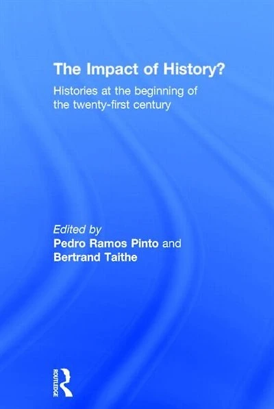the Impact of History?: Histories at Beginning 21st Century