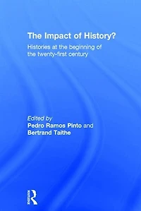 the Impact of History?: Histories at Beginning 21st Century