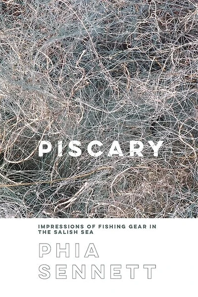 Piscary: Impressions of Fishing Gear in the Salish Sea