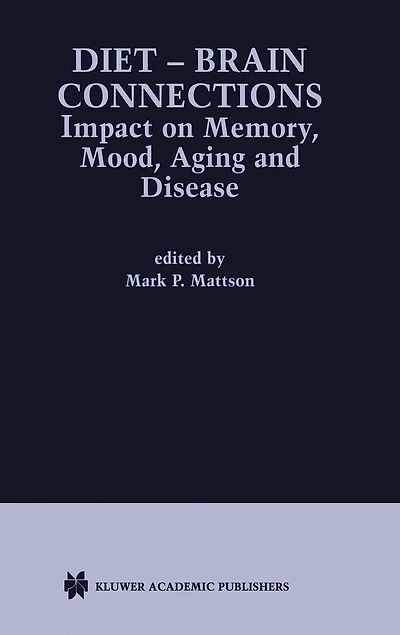 Diet -- Brain Connections: Impact on Memory, Mood, Aging and Disease
