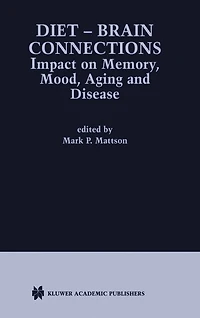 Diet -- Brain Connections: Impact on Memory, Mood, Aging and Disease