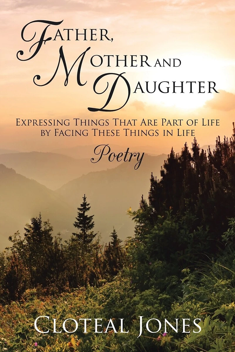 Father, Mother and Daughter Expressing Things That Are Part of Life by Facing These Life: Poetry