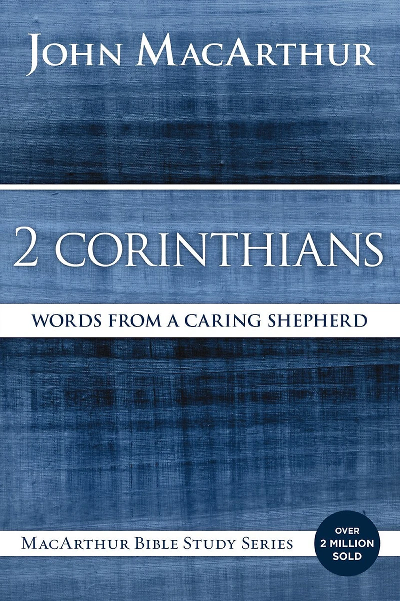 2 Corinthians: Words From A Caring Shepherd