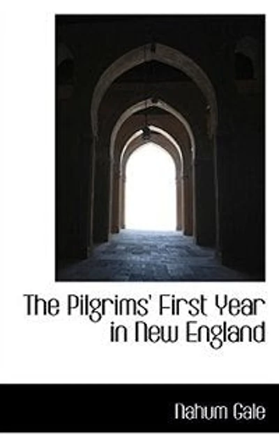 The Pilgrims' First Year New England