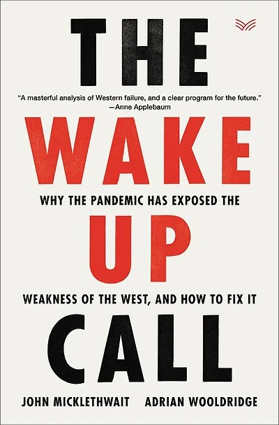 the Wake-Up Call: Why Pandemic Has Exposed Weakness of West, and How to Fix It