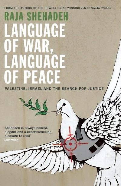 Language Of War, Language Of Peace: Palestine, Israel And The Search For Justice