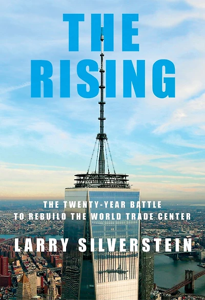 the Rising: Twenty-Year Battle to Rebuild World Trade Center