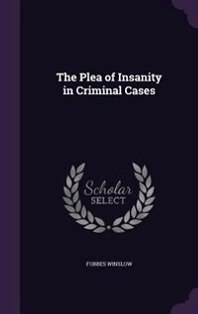The Plea of Insanity Criminal Cases