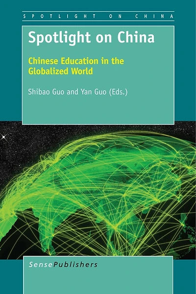 Spotlight on China: Chinese Education the Globalized World