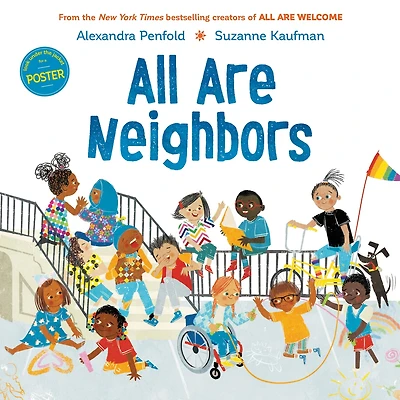 All Are Neighbors (An Welcome Book)