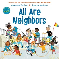 All Are Neighbors (An Welcome Book)