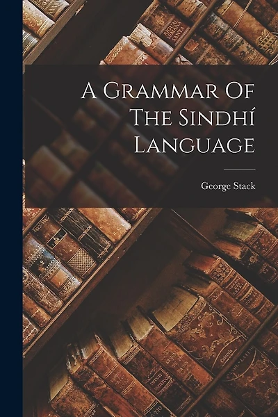 A Grammar Of The Sindhí Language