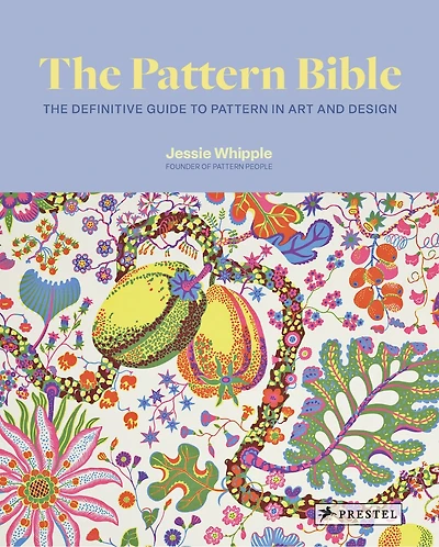 The Pattern Bible: The Definitive Guide to Pattern in Art and Design