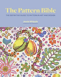 The Pattern Bible: The Definitive Guide to Pattern in Art and Design