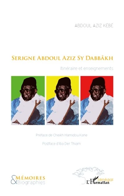 Serigne abdoul aziz sy dabbÂkh - itinéraire et enseignements