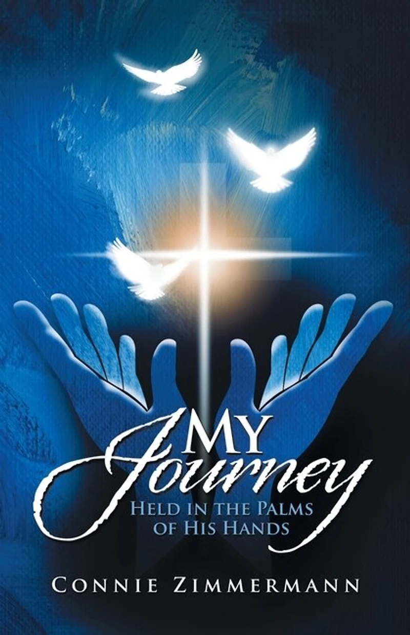 My Journey: Held the Palms of His Hands