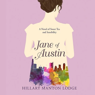 Jane of Austin: A Novel Sweet Tea and Sensibility
