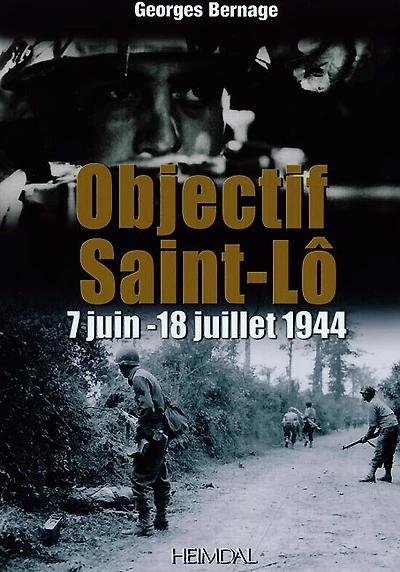 Objectif Saint-Lo: 7 juin-18 juillet 1944