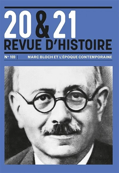 20 & 21 : revue d'histoire, n°169. Marc Bloch et l'époque contemporaine