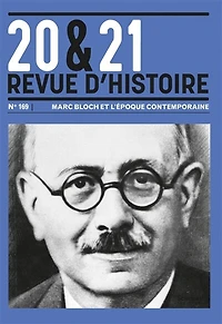 20 & 21 : revue d'histoire, n°169. Marc Bloch et l'époque contemporaine