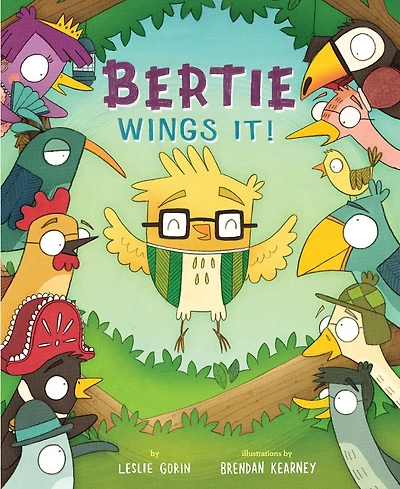 Bertie Wings It!: A Brave Bird Learns To Fly