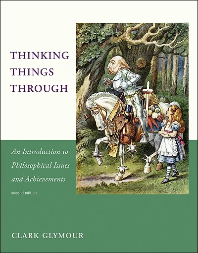 Thinking Things Through, second edition: An Introduction to Philosophical Issues and Achievements
