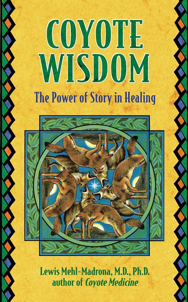 Coyote Wisdom: The Power of Story Healing