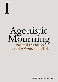 Agonistic Mourning: Political Dissidence and the Women Black