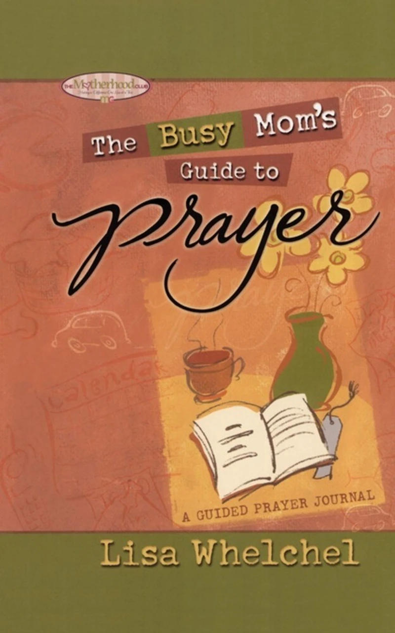 Busy Mom's Guide to Prayer: A Guided Prayer Journal