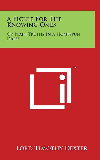 A Pickle For The Knowing Ones: Or Plain Truths In A Homespun Dress
