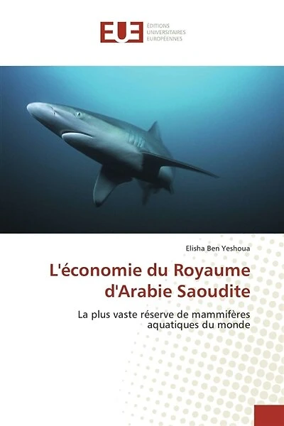 L' économie du Royaume d'Arabie Saoudite: La plus vaste réserve de mammifères aquatiques du monde