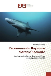 L' économie du Royaume d'Arabie Saoudite: La plus vaste réserve de mammifères aquatiques du monde