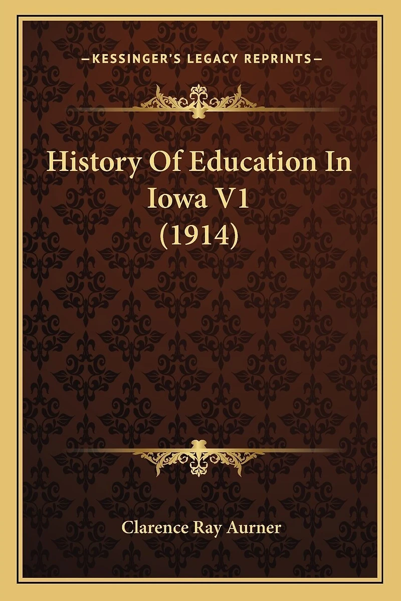 History Of Education In Iowa V1 (1914)