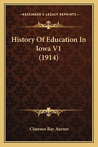 History Of Education In Iowa V1 (1914)