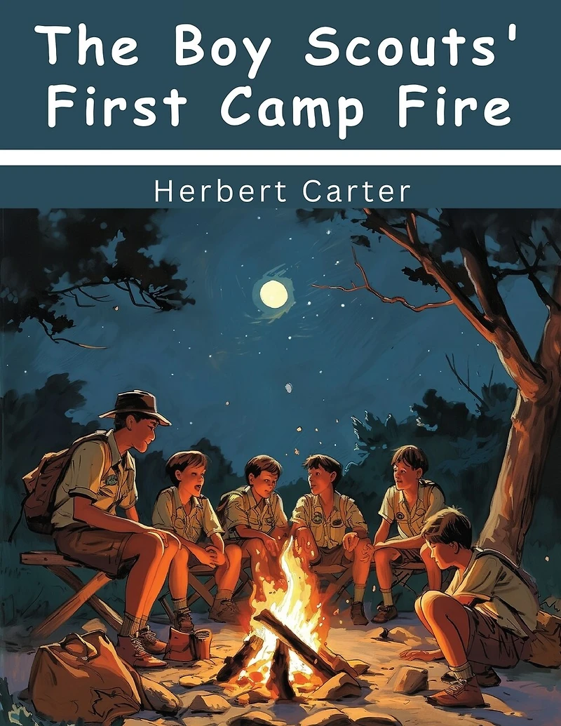 The Boy Scouts' First Camp Fire