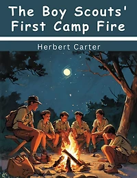 The Boy Scouts' First Camp Fire