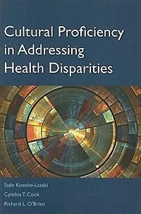 Cultural Proficiency in Addressing Health Disparities