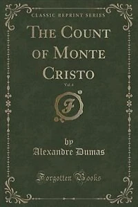 The Count of Monte Cristo, Vol. 3 (Classic Reprint)