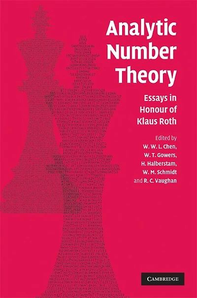 Analytic Number Theory: Essays in Honour of Klaus Roth