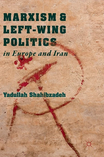 Marxism and Left-Wing Politics Europe Iran