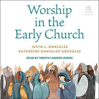 Worship the Early Church
