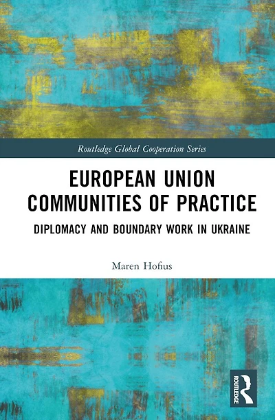 European Union Communities of Practice: Diplomacy and Boundary Work Ukraine