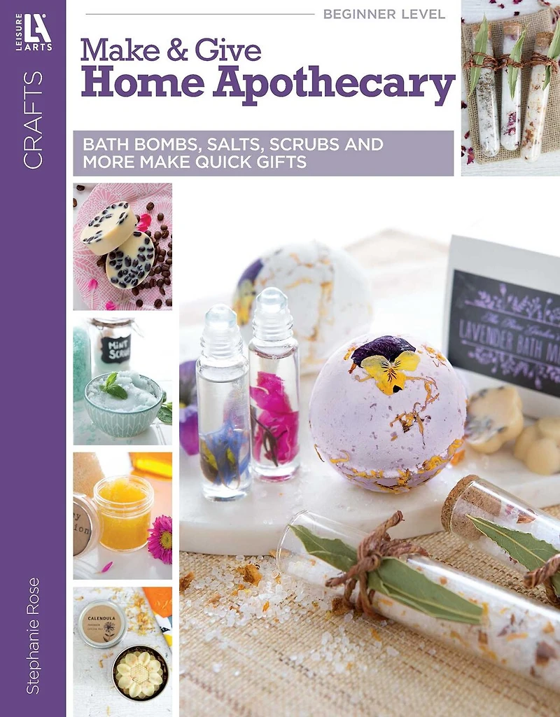 Make & Give Home Apothecary: Bath Bombs, Salts, Scrubs and More Quick Gifts