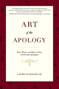 Art Of The Apology: How, When, And Why To Give And Accept Apologies