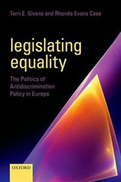 Legislating Equality: The Politics of Antidiscrimination Policy in Europe