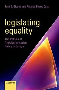 Legislating Equality: The Politics of Antidiscrimination Policy in Europe