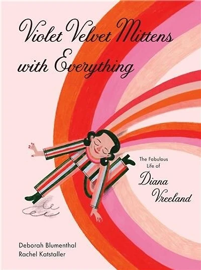 Violet, Velvet, Mittens on Everything: The Story of Diana Vreeland