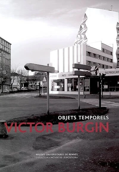 Victor Burgin: objets temporels