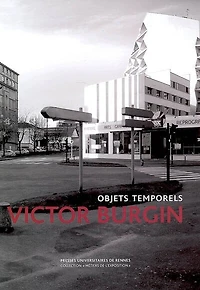Victor Burgin: objets temporels