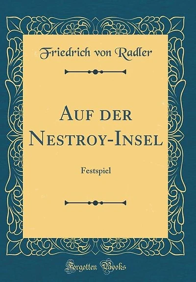 Auf der Nestroy-Insel: Festspiel (Classic Reprint)